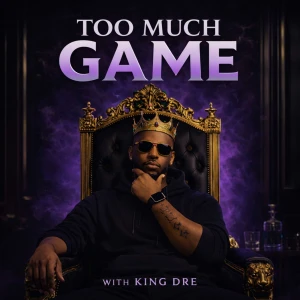 Too Much Game Podcast