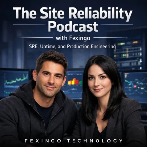 The Site Reliability Podcast with Fexingo: SRE, Uptime, and Production Engineering