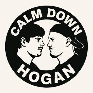 Calm Down Hogan