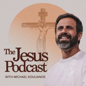 The Jesus Podcast with Michael Koulianos