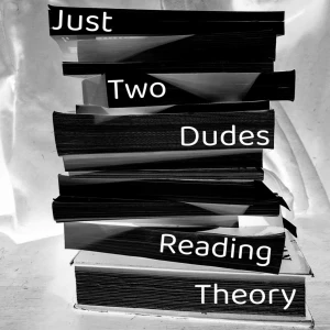 Just Two Dudes Reading Theory
