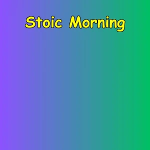 Stoic Morning | Ancient Wisdom for Modern Men
