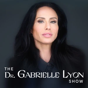 The Dr. Gabrielle Lyon Show