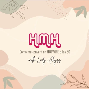 HMH Cómo me convertí en HOTWIFE a los 50
