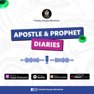 Apostle and Prophet Diaries - Priestly Royals Ministries