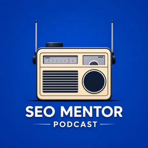 SEO Mentor - Cùng học SEO Website qua Podcast