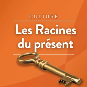 Les Racines du présent