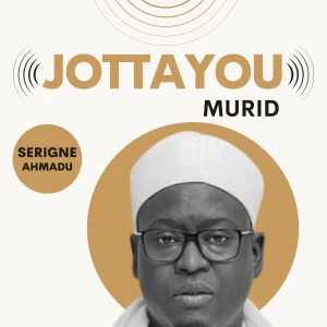JOTTAYOU MOURID | SERIGNE AHMADU MBACKE DARU MUHTY