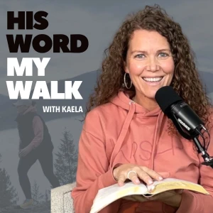His Word My Walk - A real relationship with God, the Bible, and practical steps to implement your faith and God's truth into