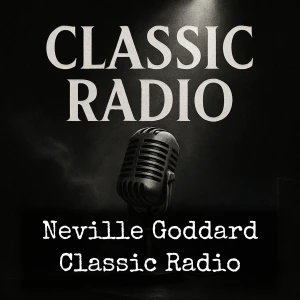 Neville Goddard - Classic Radio
