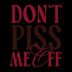 Don't Piss Me Off Podcast