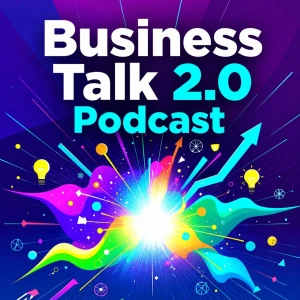 Business Talk 2.0 Podcast