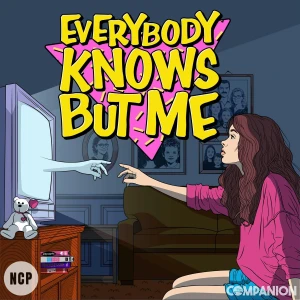 Everybody Knows But Me