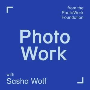 PhotoWork with Sasha Wolf - Photography Podcast