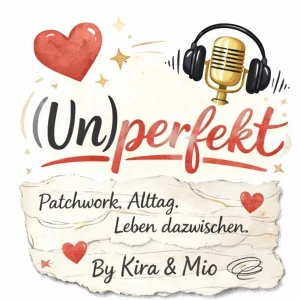 (Un)perfekt – Patchwork Podcast