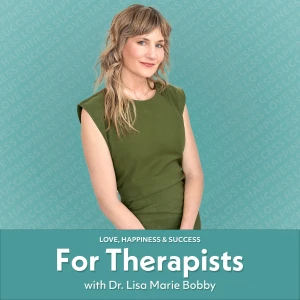 Love, Happiness, and Success For Therapists
