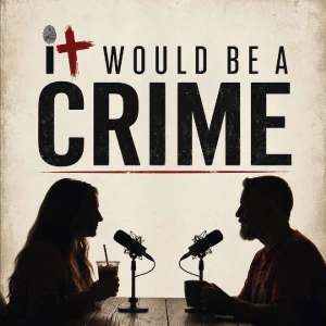 It Would Be a Crime