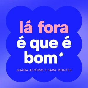 lá fora é que é bom
