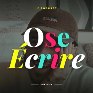 Ose écrire - Chemin d'artistes et d'auteurs - Ybelion