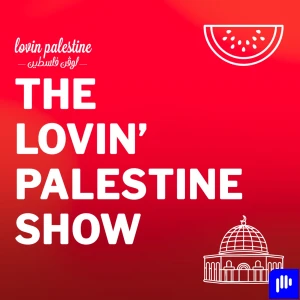 The Lovin Palestine Show