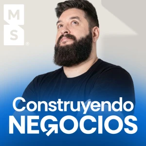 Construyendo Negocios con Mariano Sirena