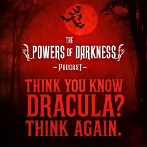 The Powers of Darkness Podcast