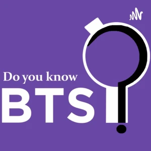 Do You Know BTS?