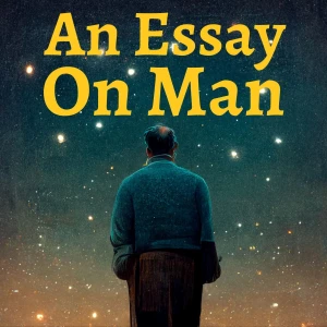 An Essay on Man - Alexander Pope