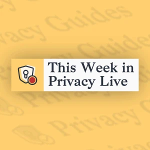 This Week in Privacy
