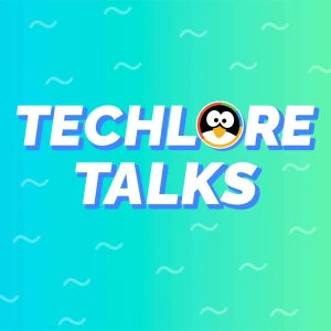 Techlore Talks