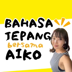 Bahasa Jepang bersama Aiko|Belajar Bahasa dan Budaya Jepang