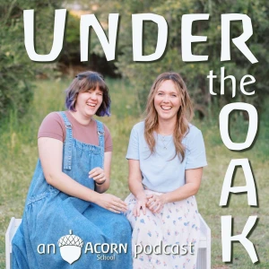 Under the Oak: An Acorn School Podcast