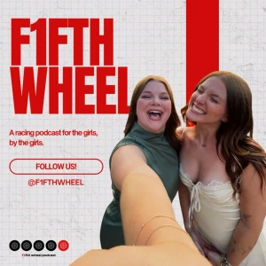 F1fth Wheel - An F1 Fangirl Podcast