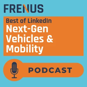 Best of LinkedIn: Next-Gen Vehicles & Mobility