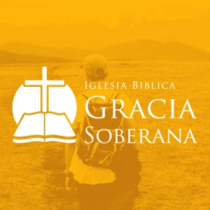 Iglesia Bíblica Gracia Soberana - Predicaciones