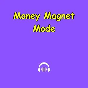 Money Magnet Mode | Daily Affirmations That Work,