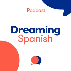Dreaming Spanish Podcast – Chats in Beginner Spanish
