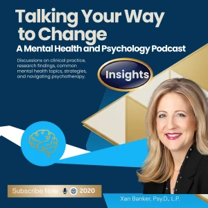 Talking Your Way to Change: A Mental Health and Psychology Podcast