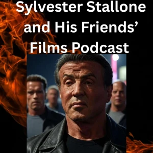 Sylvester Stallone and His Friends' Films Podcast