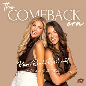 The Comeback Era with Caroline and Kayla