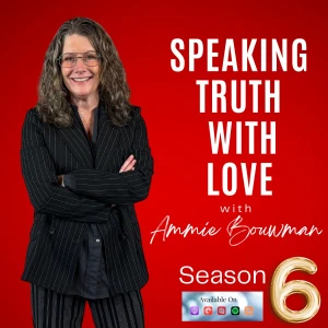 Ammie Bouwman ~ Speaking Truth with Love