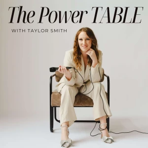 The Power Table with Taylor Smith