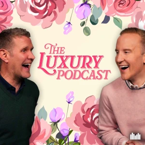 The Luxury Podcast