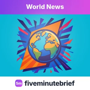 fiveminutebrief — World News