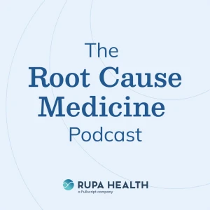 The Root Cause Medicine Podcast