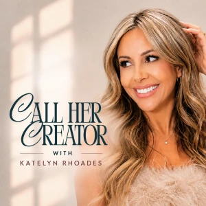 Call Her Creator with Katelyn Rhoades