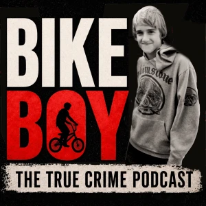 Bike Boy – The True Crime Podcast