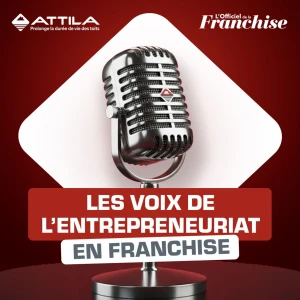 Les voix de l'entrepreneuriat en franchise