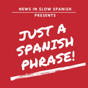 Just a Spanish Phrase