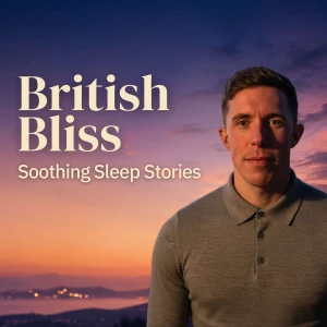 British Bliss: Soothing Sleep Stories